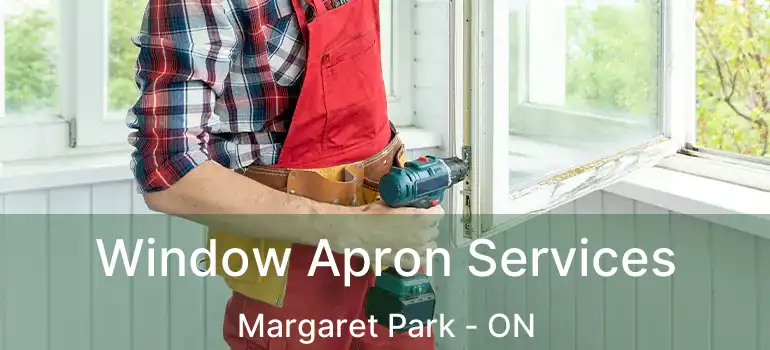  Window Apron Services Margaret Park - ON