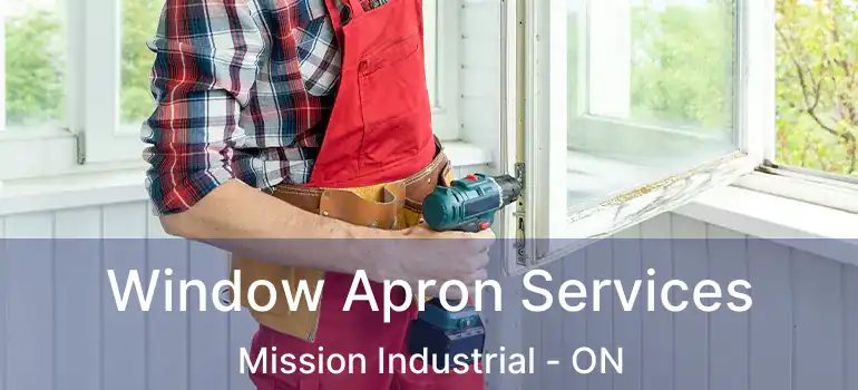  Window Apron Services Mission Industrial - ON