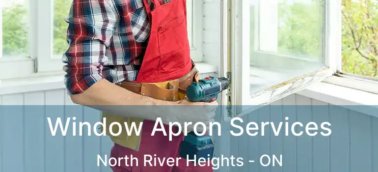  Window Apron Services North River Heights - ON