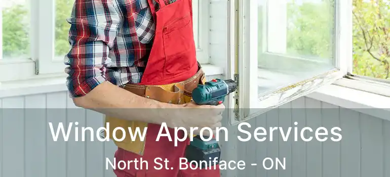  Window Apron Services North St. Boniface - ON