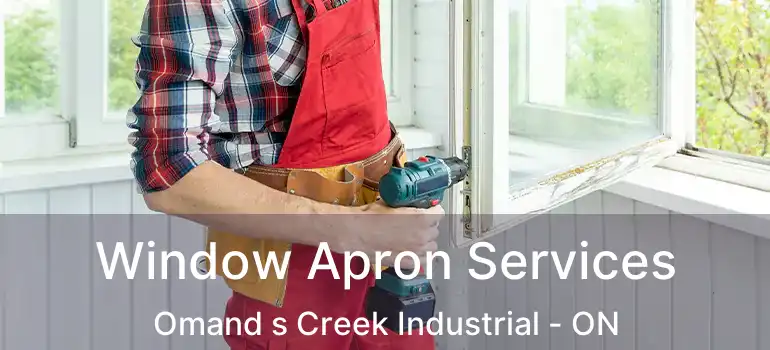  Window Apron Services Omand s Creek Industrial - ON