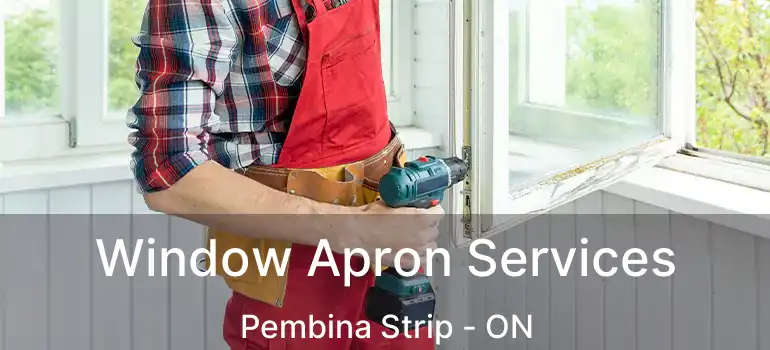  Window Apron Services Pembina Strip - ON