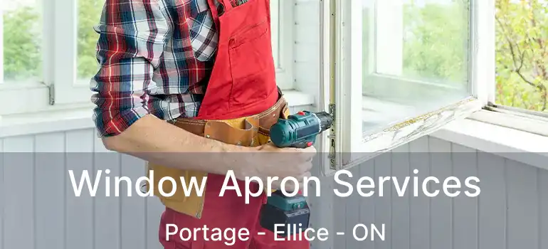  Window Apron Services Portage - Ellice - ON