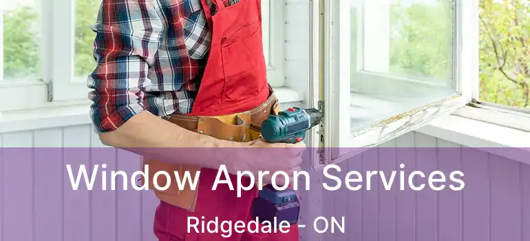 Window Apron Services Ridgedale - ON