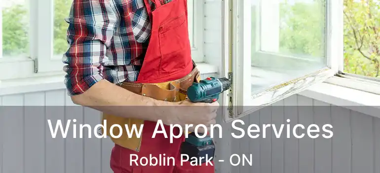  Window Apron Services Roblin Park - ON