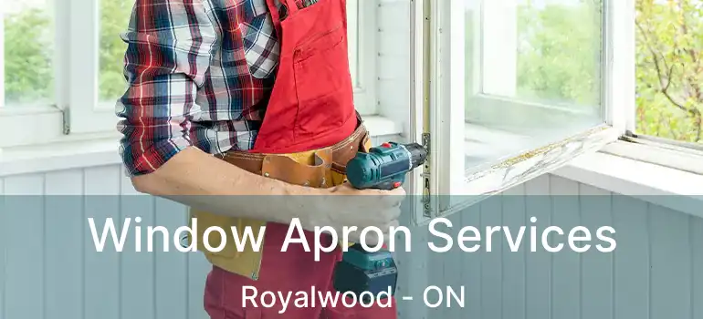  Window Apron Services Royalwood - ON