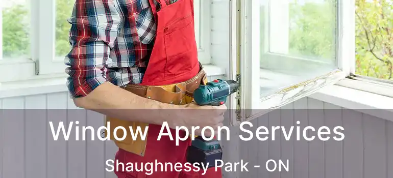  Window Apron Services Shaughnessy Park - ON