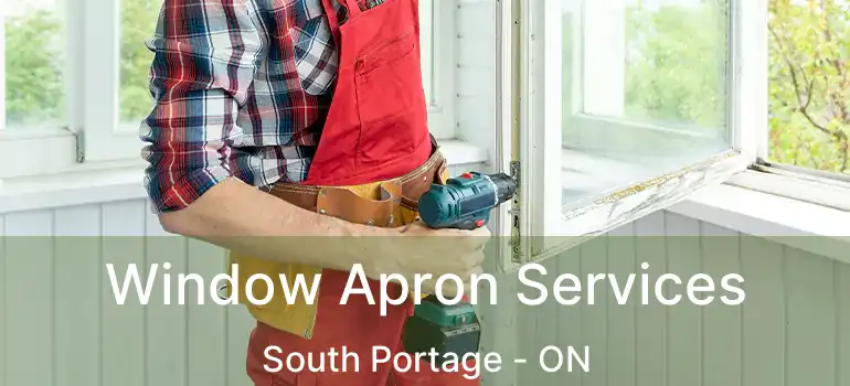  Window Apron Services South Portage - ON