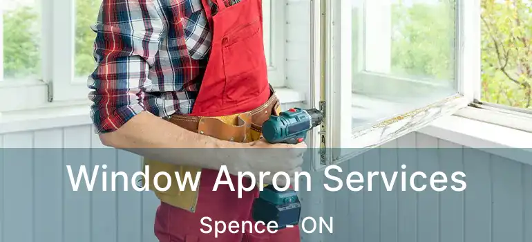  Window Apron Services Spence - ON