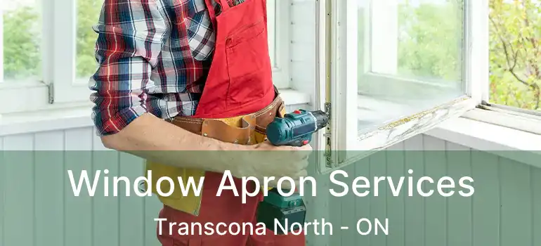  Window Apron Services Transcona North - ON
