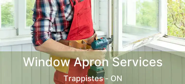  Window Apron Services Trappistes - ON