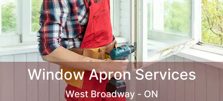  Window Apron Services West Broadway - ON