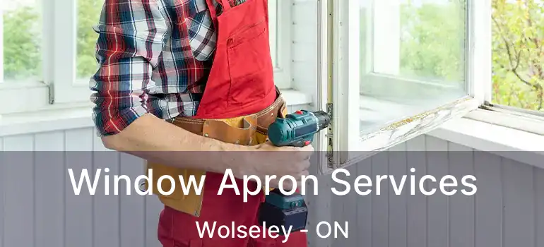  Window Apron Services Wolseley - ON