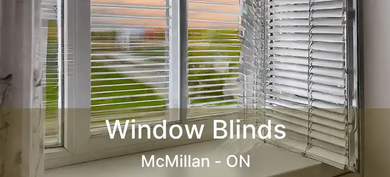  Window Blinds McMillan - ON