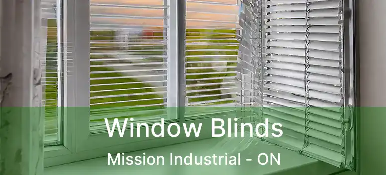  Window Blinds Mission Industrial - ON