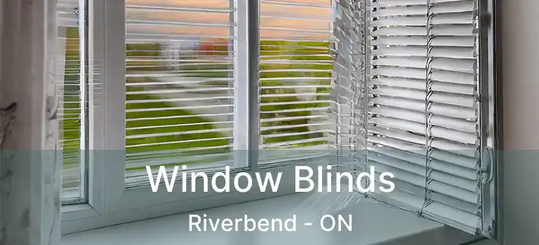  Window Blinds Riverbend - ON
