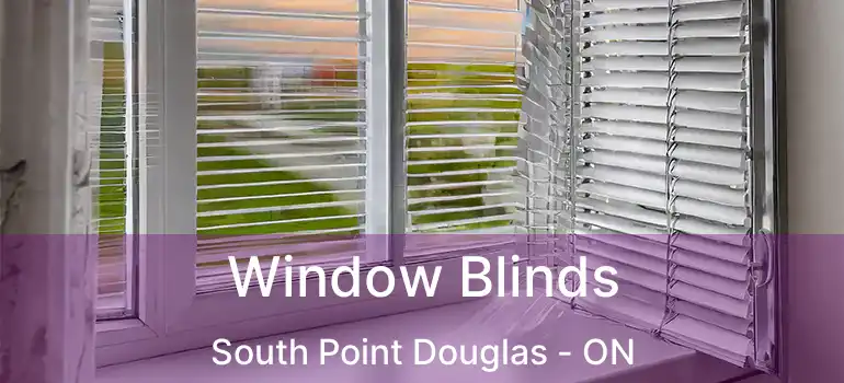  Window Blinds South Point Douglas - ON