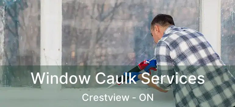  Window Caulk Services Crestview - ON