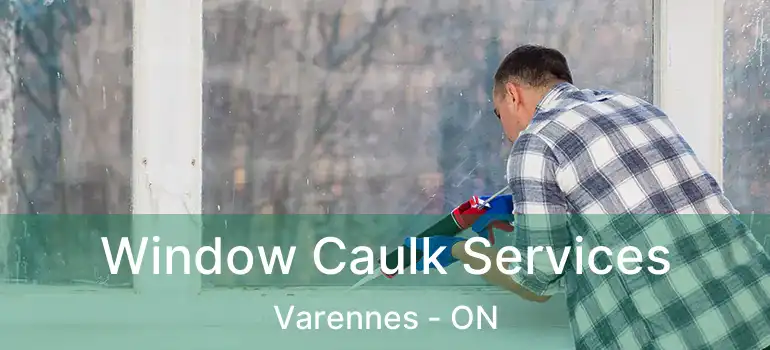  Window Caulk Services Varennes - ON