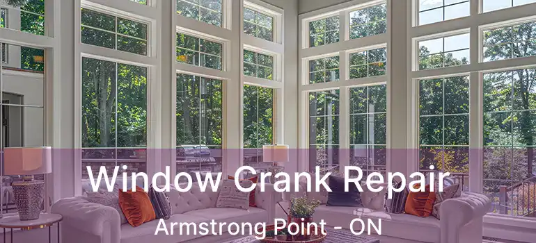  Window Crank Repair Armstrong Point - ON