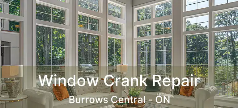  Window Crank Repair Burrows Central - ON