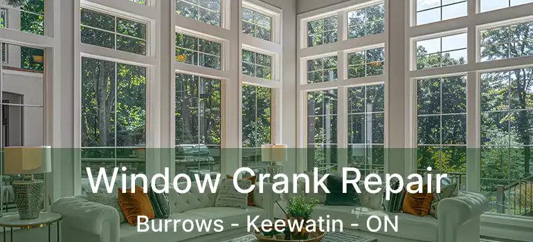  Window Crank Repair Burrows - Keewatin - ON