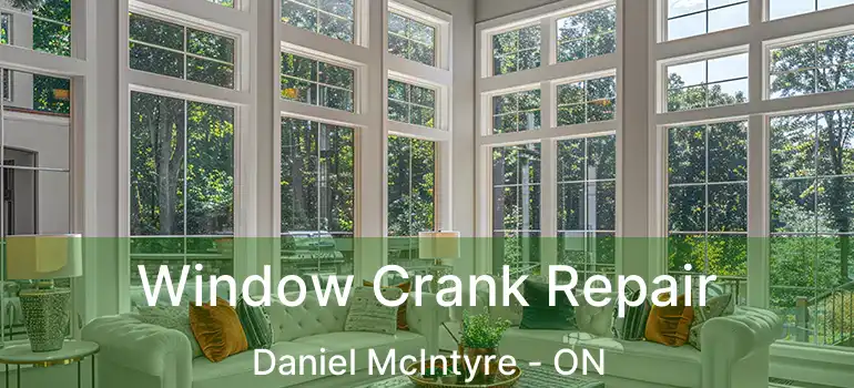  Window Crank Repair Daniel McIntyre - ON