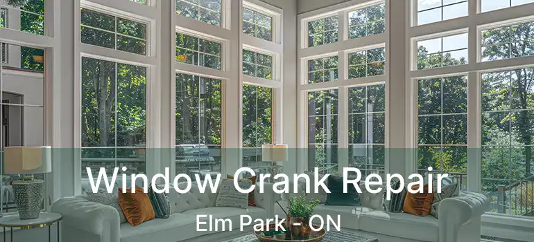  Window Crank Repair Elm Park - ON