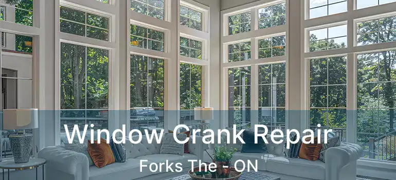  Window Crank Repair Forks The - ON