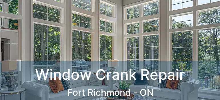  Window Crank Repair Fort Richmond - ON