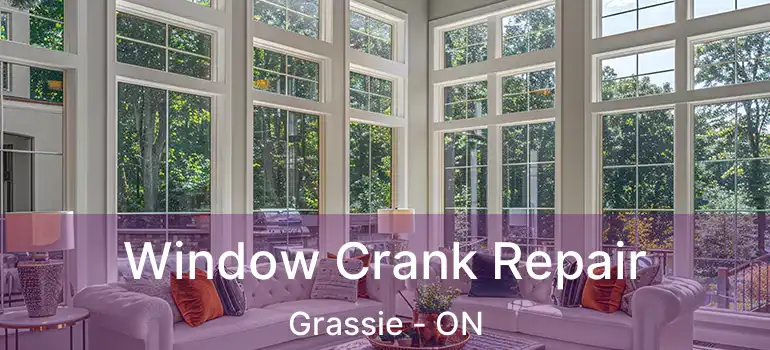  Window Crank Repair Grassie - ON