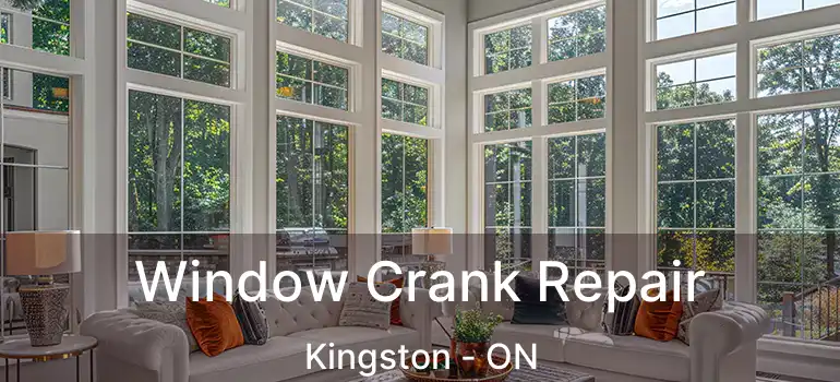  Window Crank Repair Kingston - ON