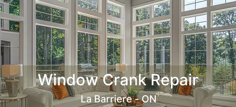  Window Crank Repair La Barriere - ON