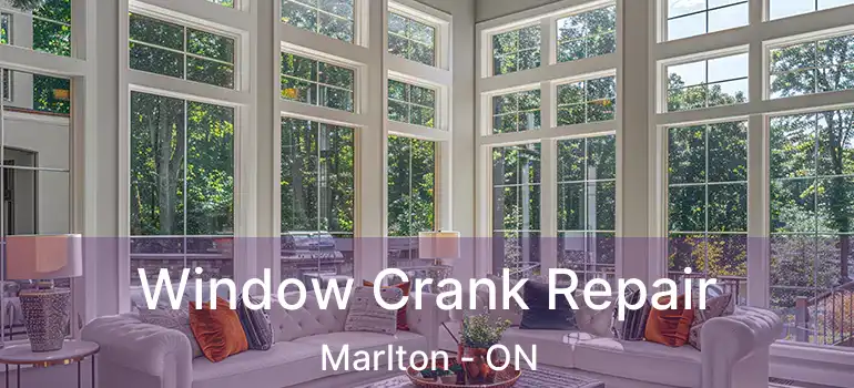  Window Crank Repair Marlton - ON