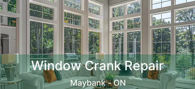  Window Crank Repair Maybank - ON