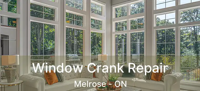  Window Crank Repair Melrose - ON