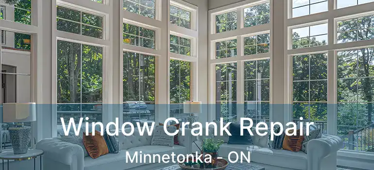  Window Crank Repair Minnetonka - ON