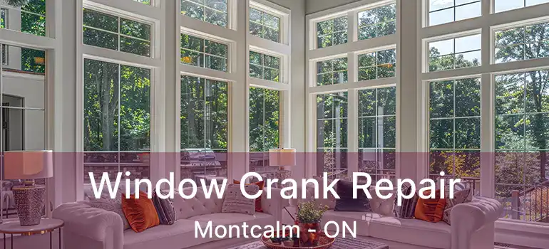  Window Crank Repair Montcalm - ON