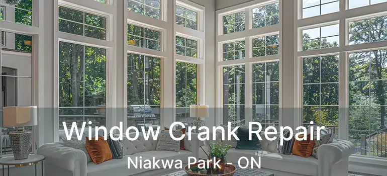  Window Crank Repair Niakwa Park - ON
