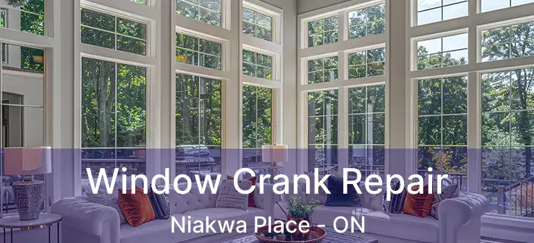  Window Crank Repair Niakwa Place - ON