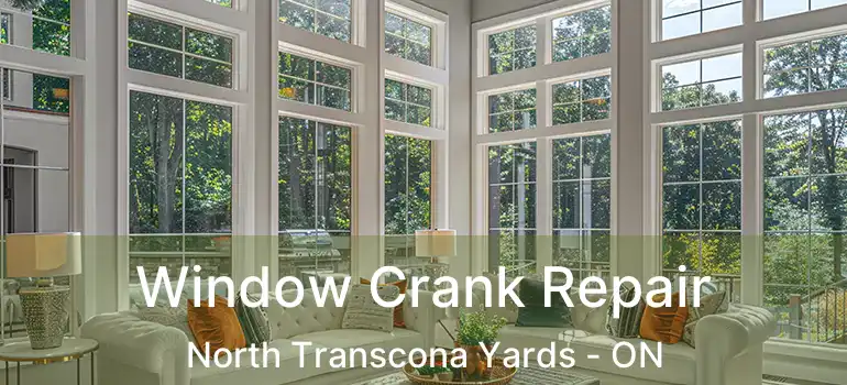  Window Crank Repair North Transcona Yards - ON