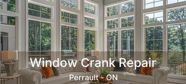  Window Crank Repair Perrault - ON