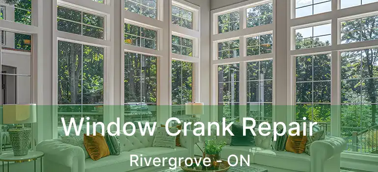  Window Crank Repair Rivergrove - ON