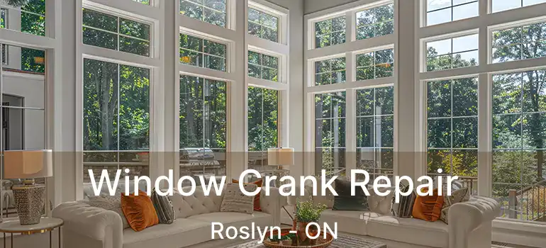  Window Crank Repair Roslyn - ON