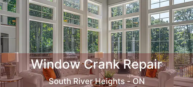  Window Crank Repair South River Heights - ON