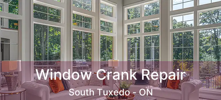  Window Crank Repair South Tuxedo - ON