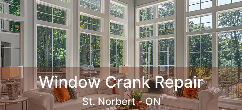  Window Crank Repair St. Norbert - ON