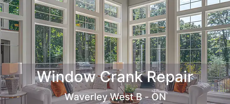  Window Crank Repair Waverley West B - ON