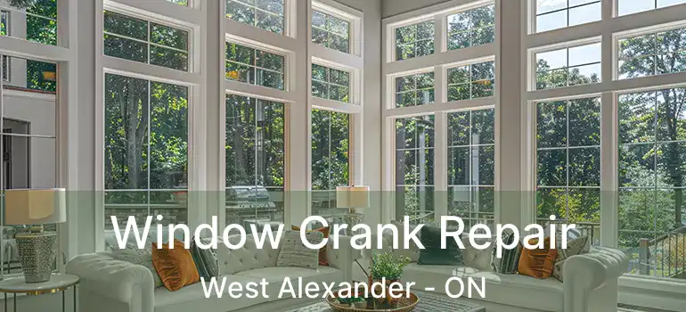  Window Crank Repair West Alexander - ON