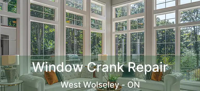  Window Crank Repair West Wolseley - ON